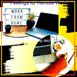 Feelings for Remote Work - Saturday Morning Jazz Playlist