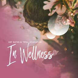 Hot Baths & Total Relaxation In Wellness: Sound Therapy, Calming Music To Relaxation, Stay Calm & Train Your Breathing, Self Stimultaion - Chakra Balancing 101