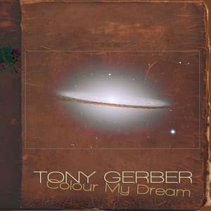 Colour My Dream - Tony Gerber