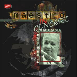 Maestro in Concert - Pt. Hariprasad Chaurasia - Hariprasad Chaurasia