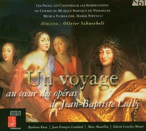 Un voyage: Au coeur des opéras de Jean-Baptiste Lully - Jean-Baptiste Lully