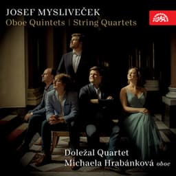 Mysliveček: Oboe Quintets, String Quartets - Josef Mysliveček