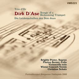 Dirk D'Ase: Trio d'Or - Don Juan's Passions & Songs of a Redeeming Tumpet - Dirk D'Ase