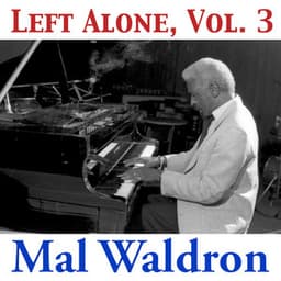 Left Alone, Vol. 3 - Mal Waldron