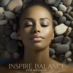 Inspire Balance for Massage: Relaxing music Relieves stress, Anxiety and Depression - Relax Baby Music Collection