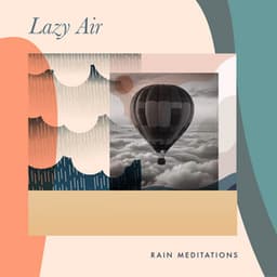 Lazy Air - Rain Meditations