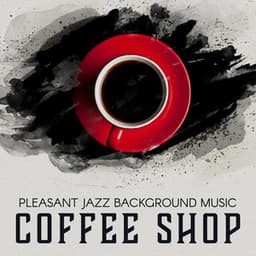 Pleasant Jazz Background Music: Coffee Shop, Restaurant, Bar Mood. Positive Dinner Time - Restaurant Background Music Academy