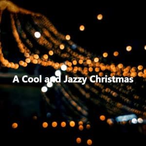 A Cool and Jazzy Christmas - Montreal Jazz Classics