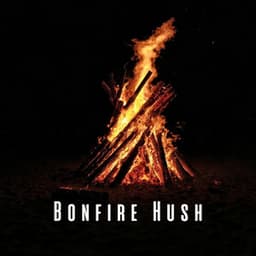 Bonfire Hush: Tranquil Sleep to Gentle Crackling Bonfire - Fire Sounds
