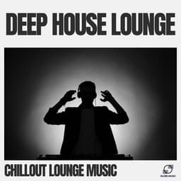 Deep House Lounge - Chillout Lounge Music