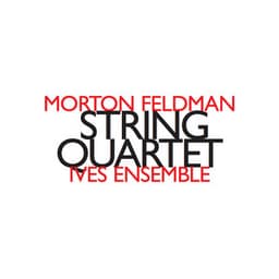 Morton Feldman: String Quartet - Morton Feldman
