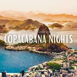 Copacabana Nights: Bossa Nova Jazz - Bossa Nova Jazz Lounge