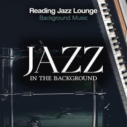Jazz in the Background - Reading Jazz Lounge Background Music