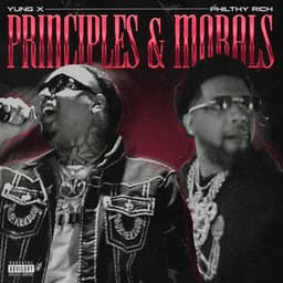 PRINCIPLES & MORALS - Philthy Rich