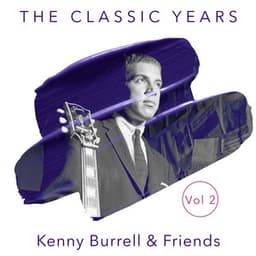 The Classic Years, Vol. 2 - Kenny Burrell