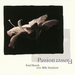 Passion Flower: Fred Hersch Plays Billy Strayhorn - Fred Hersch