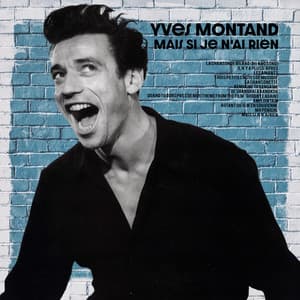 Mais Si Je N'ai Rien - Yves Montand