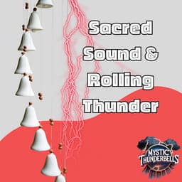 Sacred Sound & Rolling Thunder - Mystic Thunderbells