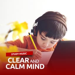 Clear and Calm Mind: Study Music, Practice Memory, Deep Concentration - Study Ambient Club