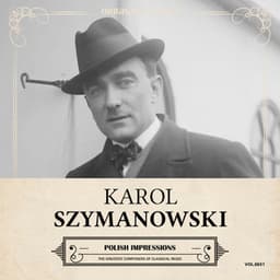 Original Classics, Vol. 631: Karol Szymanowski, Polish Impressions - Karol Maciej Szymanowski