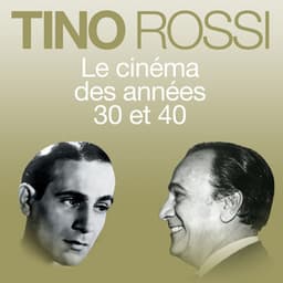 Le cinéma des années 30 et 40 - Tino Rossi