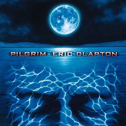 Pilgrim - Eric Clapton