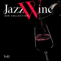 Jazz Wine Bar Collection Vol.1 - Smooth Jazz Music Academy