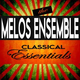 Classical Essentials - Melos Ensemble