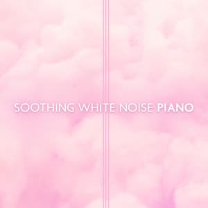 Soothing White Noise Piano: Gentle Music for Sleep, Relaxation & Total Stress Relief - Calming Music Ensemble