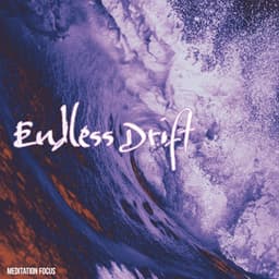 Endless Drift - Meditation Focus
