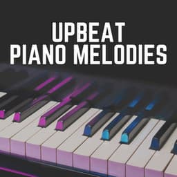 Upbeat Piano Melodies - Study Music and Piano Music