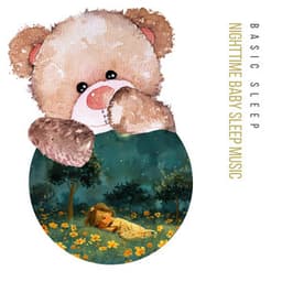 Nighttime Baby Sleep Music - Basic Sleep