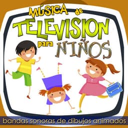 Música de Televisión para Niños. Bandas Sonoras de Dibujos Animados - Grupo Infantil Guarderia Pon