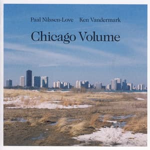 Chicago Volume - Ken Vandermark