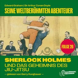 Sherlock Holmes und das Geheimnis des Jiu-Jitsu - Sherlock Holmes - Seine weltberühmten Abenteuer