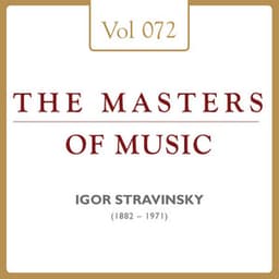 Igor Strawinsky: Masters of Music, Vol. 72 - Igor Stravinsky