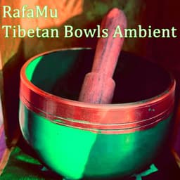 Tibetan Bowls Ambient - RafaMu