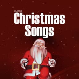 Classic Christmas Songs - Christmas Classics