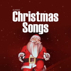 Classic Christmas Songs - Christmas Classics