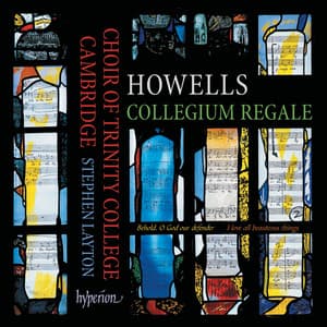 Howells: Collegium Regale & Other Choral Works - Herbert Howells