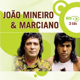 Nova Bis Sertanejo - João Mineiro & Marciano - João Mineiro & Marciano
