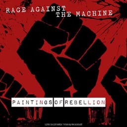Paintings Of Rebellion - Rage Against The Machine