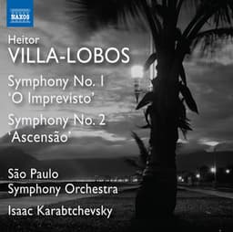 Villa-Lobos: Symphonies Nos. 1 & 2 - Heitor Villa-Lobos