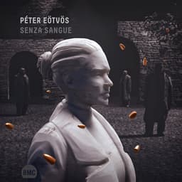 Péter Eötvös: Senza sangue - Peter Eötvös