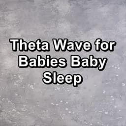 Theta Wave for Babies Baby Sleep - Soothing White Noise