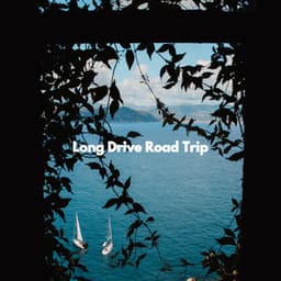 Long Drive Road Trip - Dinner Table Jazz Lounge