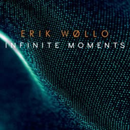 Infinite Moments - Erik Wøllo