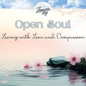 Open Soul: Living with Love and Compassion - Skyphoria Vital