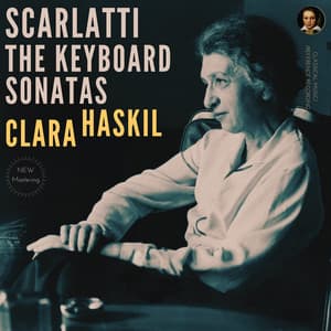 Scarlatti: The Keyboard Sonatas by Clara Haskil - Domenico Scarlatti