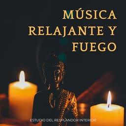 Música Relajante Y Fuego: Estudio Del Resplandor Interior - En silencio